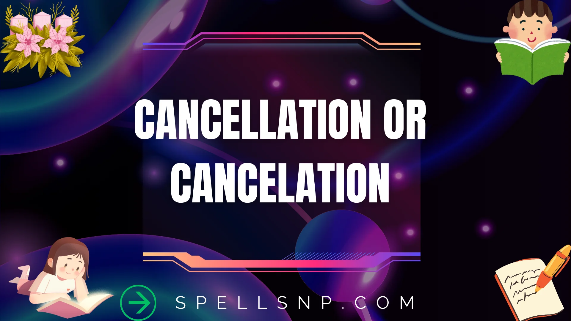 cancellation or cancelation