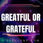 greatful or grateful