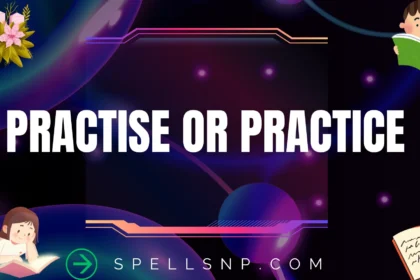 practise or practice