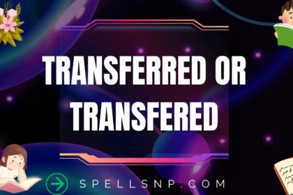 transferred or transfered