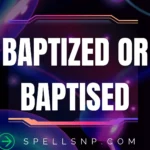 baptized or baptised