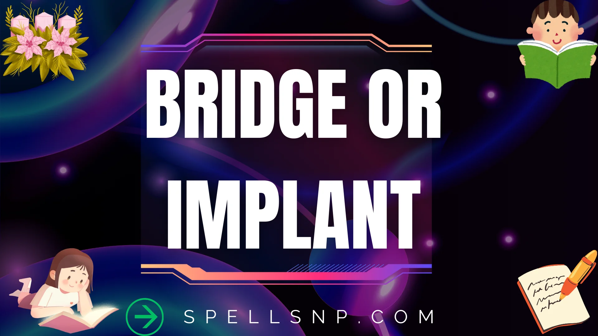 bridge or implan