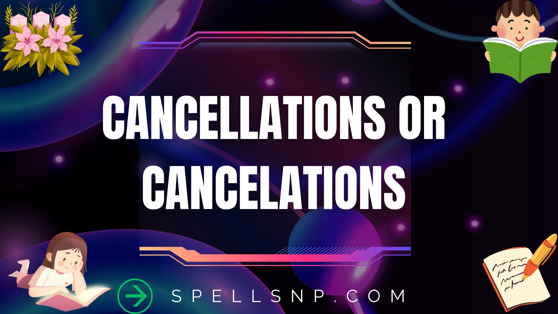 cancellations or cancelations