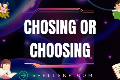 chosing or choosing