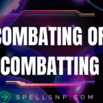 combating or combatting