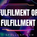 fulfilment or fulfillment
