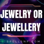 jewelry or jewellery