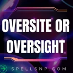 oversite or oversight
