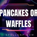 pancakes or waffles
