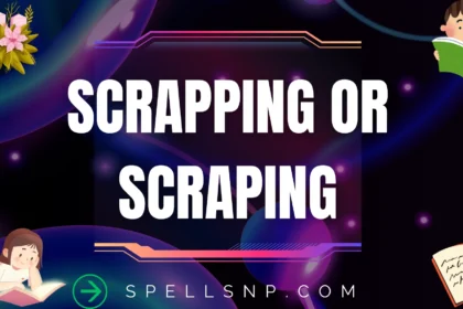 scrapping or scraping