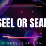 seel or seal