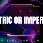 metric or imperial
