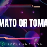tomato or tomatoe