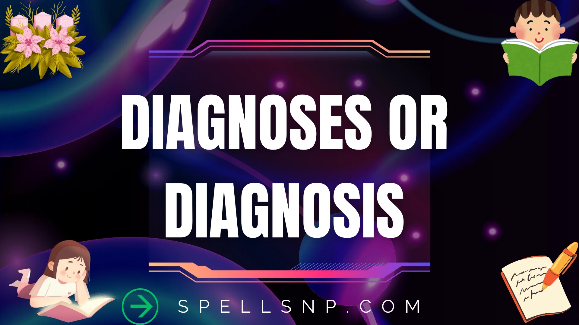 diagnoses or diagnosis