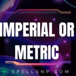 imperial or metric